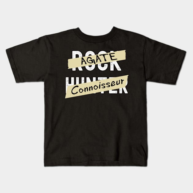 Agate Connoisseur - Rock Hunter- Funny - Rockhound Kids T-Shirt by Crimson Leo Designs
